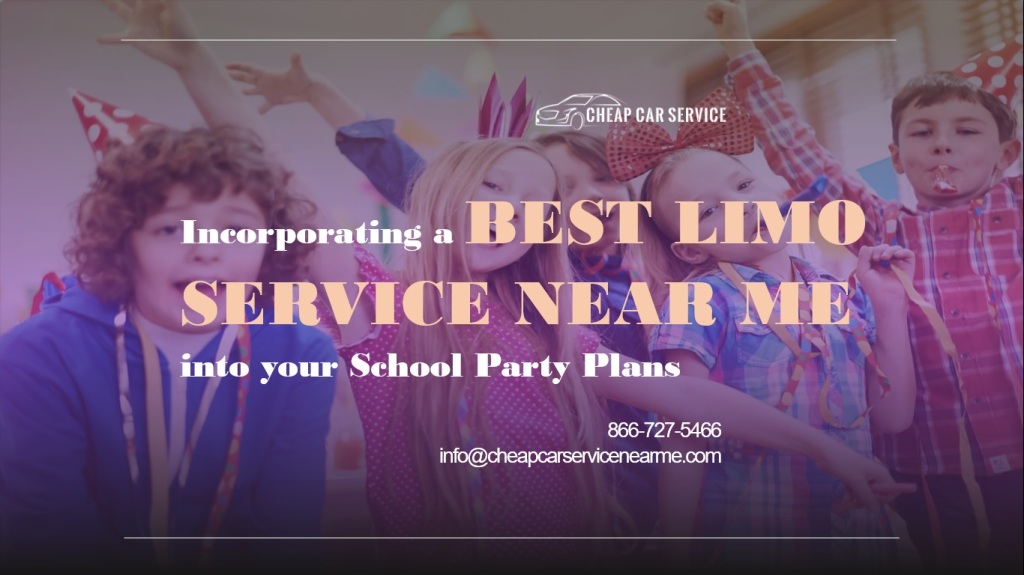 Incorporating a Best Limo Service Near Me into your School Party Plans